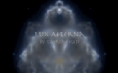 György Ligeti: Lux Aeterna